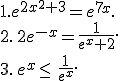 1.e^{2x^2+3}=e^{7x}.\\2.\,2e^{-x}=\frac{1}{e^x+2}.\\3.\,e^x\leq\, \frac{1}{e^x}.